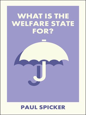 cover image of What Is the Welfare State For?